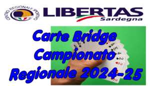 CAMPIONATO E COPPA SARDEGNA REGIONALE “ Carte Bridge Libertas “ STAGIONE 2024-2025 @ CAGLIARI